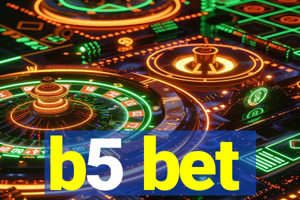 b5 bet